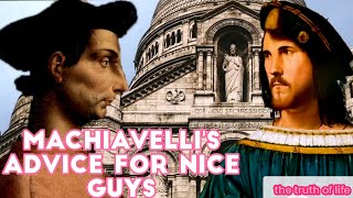 Machiavelli advice for nice guy ! curriculum mindfulness