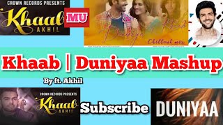 Duniyaa X Khaab Mashup | Duniyaa Lucca Chuppi | Khaab By Crown Record ft. Akhil & Dhuvani Bahunshali