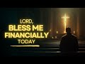 Never Worry About Money Again | Prayer for Financial Breakthrough