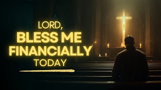 Never Worry About Money Again | Prayer for Financial Breakthrough