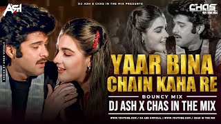 Yaar Bina Chain Kahan Re (Bouncy Mix) DJ Ash x Chas In The Mix | Saaheb Song | Anil Kapoor | Amrita