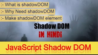 JavaScript Shadow Dom in Hindi | Advance JavaScript tutorial | Shadow DOM in JS