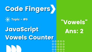 How to make a vowel counter in JavaScript (basic + advanced) | Code Fingers