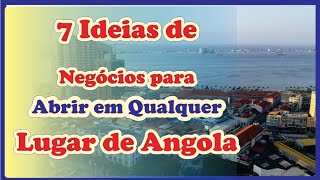 7 Ideias de negócios para abrir em qualquer parte de Angola