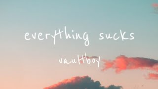 vaultboy- everything sucks (clean version) lyrics