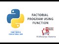 #44 - Factorial Program Using Functions - Python Programming