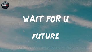 Future - WAIT FOR U (feat. Drake & Tems) (lyrics) | Rod Wave Post Malone Offset