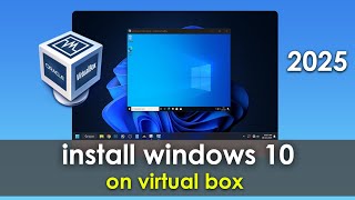 Install Windows 10 In Virtualbox 2025 Easy Step By Step Guide Install Windows 10 In Virtualbox 2025 Easy Step By Step Guide
