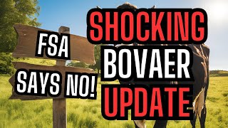 Latest Update on BOVAER  and a  Shocking FSA Response !