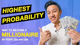 Highest PROBABILITY Way to Become a Millionaire in your 20s and 30s