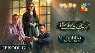 Mohabbat Reza Reza - Episode 12 - 3rd November 2024 - [ Mirza Zain Baig \u0026 Minsa Malik ] - HUM TV