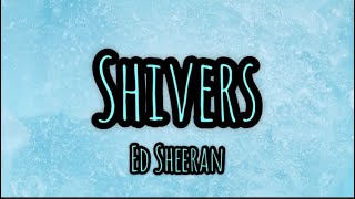 Ed Sheeran - Shivers (Lyric Video) *SUPER CLEAN*