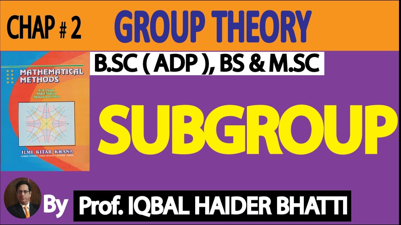 Ch# 2 | Group Theory | Subgroup & Theorems Of Subgroup In Hindi|Method ...