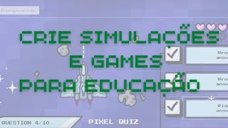 COMO CRIAR SIMULAÇÕES E GAMIFICAÇÃO PARA EDUCAÇÃO SEM HABILIDADES AVANÇADAS?