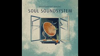 JPATTERSSON feat. GUACÁYO - Soul Soundsystem