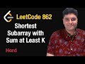 Shortest Subarray with Sum at Least K - Leetcode 862 - Python