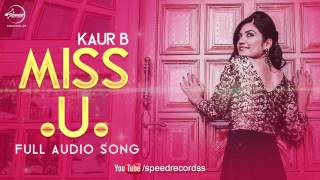 Miss U (Full Audio Song) | Kaur B | Punjabi Song Collection | Speed Records