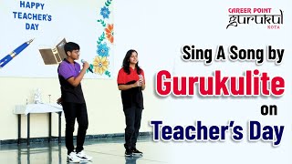 Gurukulites Performance Singing on the occasion of Teachers Day  | Best Residential School | Gurukul