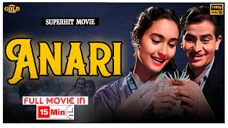 Anari - 1959 - अनारी l Superhit Bollywood Vintage Full Movie In 15 Mins l Raj Kapoor , Nutan
