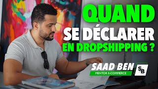 Dropshipping, faut-il se déclarer dès le début d'activité ? | Saad Ben mentor e-commerce