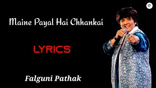 Maine Payal Hai Chhankai" ( LYRICS ) | Falguni Pathak'