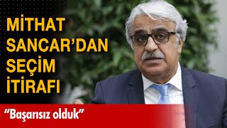 HDP Eş Genel Başkanı Mithat Sancar'dan seçim itirafı: \