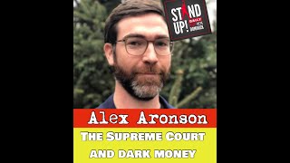 Civil Rights Attorney Alex Aronson on Dark Money and the Supreme Court