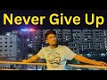 Never Give Up🔥|Motivational Video |MrKilton