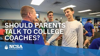 Should Parents Talk To College Coaches?