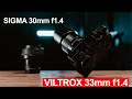 BEST SONY a6000 lens? VILTROX 33mm f1.4 or Sigma 30mm f1.4