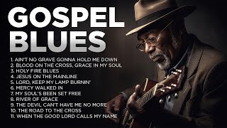 Best of Christian Blues 🎸 Deep Worship Songs for the Soul | Gospel Blues