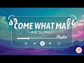 Air Supply - Come What May (Lyrics)