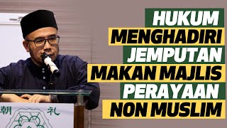 Prof Dr MAZA - Hukum Menghadiri Jemputan Makan, Majlis Perayaan Non Muslim