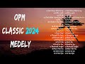 OPM CLASSIC 2024 MEDLEY [...LYRIC...]🍓HIT SONGS COLLECTION FAVOURITE ALL TIME🍓