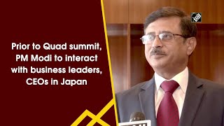 Prior to Quad summit, PM Modi to interact with business leaders, CEOs in Japan