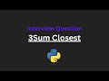 3Sum Closest - Leetcode 16 - Python