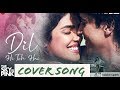 Download Dil Hi Toh Hai The Sky Is Pink Arijit Singh Pritam Gulzar COVER BY MANOJ MORE mp3