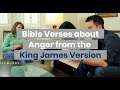 Bible Verses About Anger - King James Version (KJV)