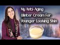 Anti-Aging Winter Cream For Younger Looking Skin / Homemade Winter Cream 2024 - Ghazal Siddique