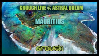 Grouch - Live & Astral Dream - Mauritius -