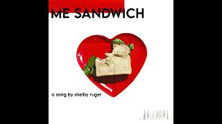 Shelby Ruger - Me Sandwich (Official Audio)