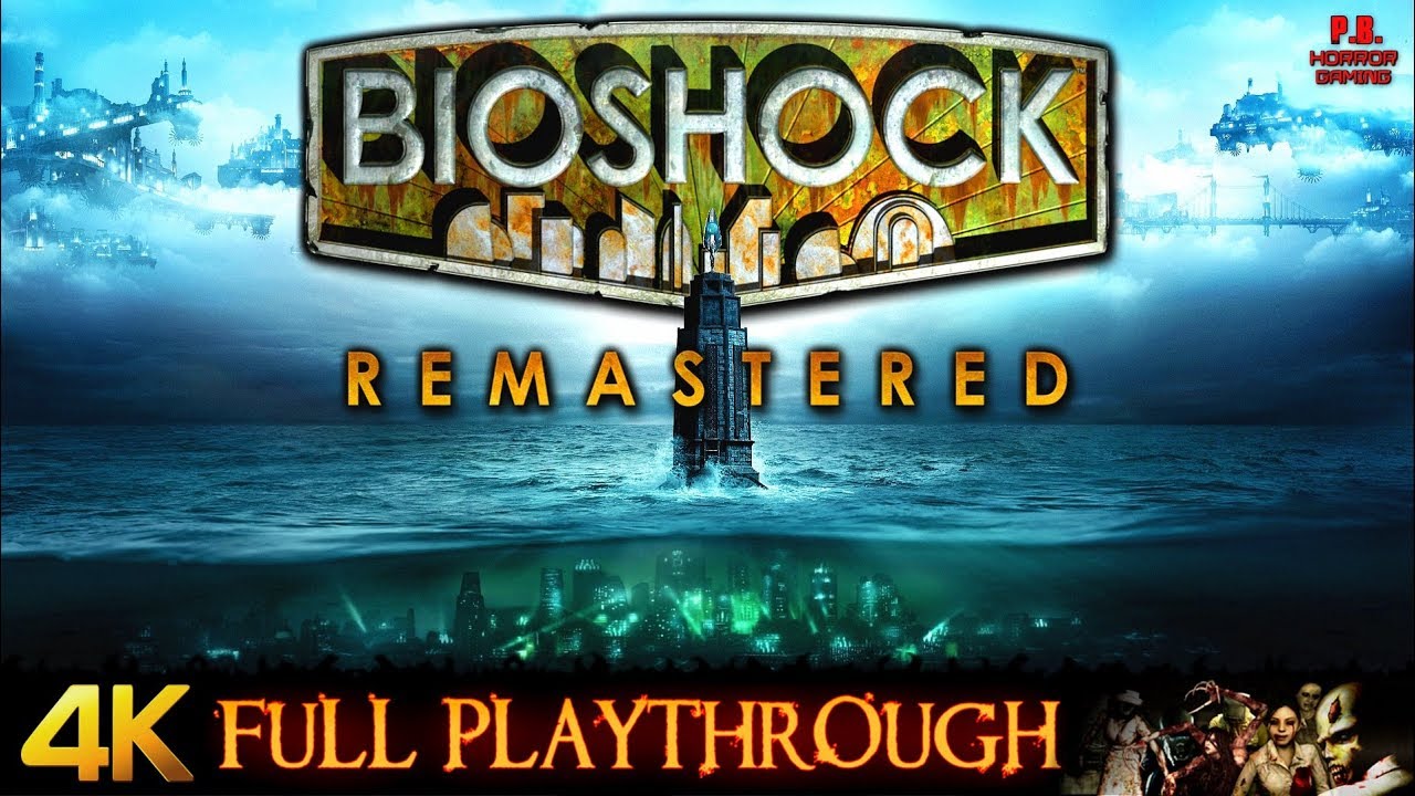 BioShock Remastered | 4K | Full Game Longplay Walkthrough No Commentary ...