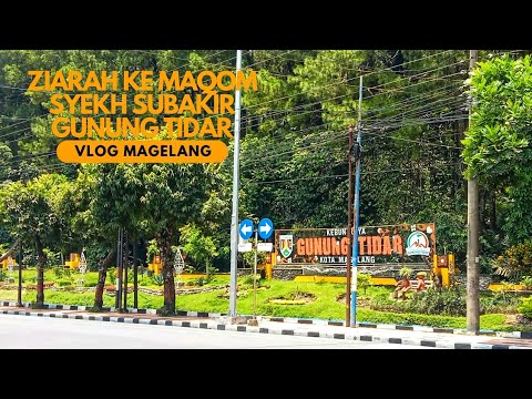 WISATA RELIGI KE MAQOM SYECH SUBAKIR DI GUNUNG TIDAR MENJELANG BULAN ...