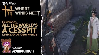 All the World's a Cesspit - Latrine, South Gate Avenue - Exploration | Where Winds Meet