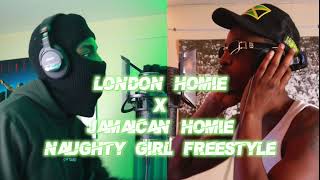 London And Jamaican Homie Naughty Girl Freestyle