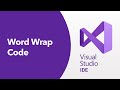 Visual Studio IDE - Word Wrap Code
