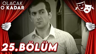 25.Bölüm - Olacak O Kadar