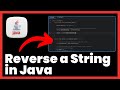 How to Reverse a String in Java | FULL GUIDE