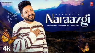 NARAAZGI (Official Video) | Balraj | Latest Punjabi Songs 2024 | T-Series