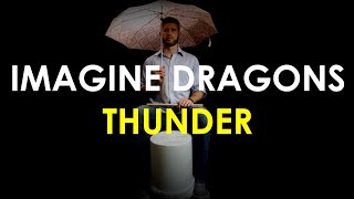 Thunder - Imagine Dragons | bucketdrumming.net